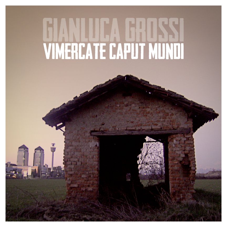 Vimercate Caput Mundi - Gianluca Grossi